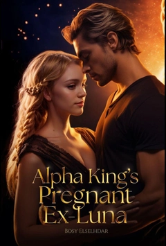 Alpha King's Pregnant Ex-Luna