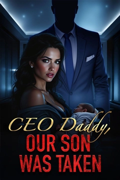 CEO Daddy, Our Son Was Stolen!