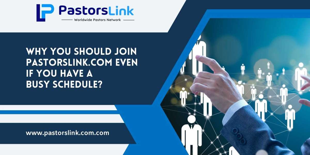 Why You Should Join Pastorslink.com Even If You Have a Busy Schedule