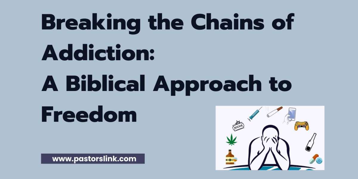 Breaking the Chains of Addiction: A Biblical Approach to Freedom