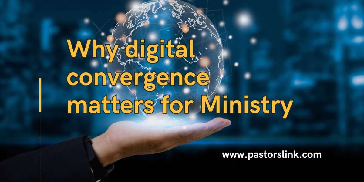 Extending your pastoral work: Why digital convergence matters for ministry