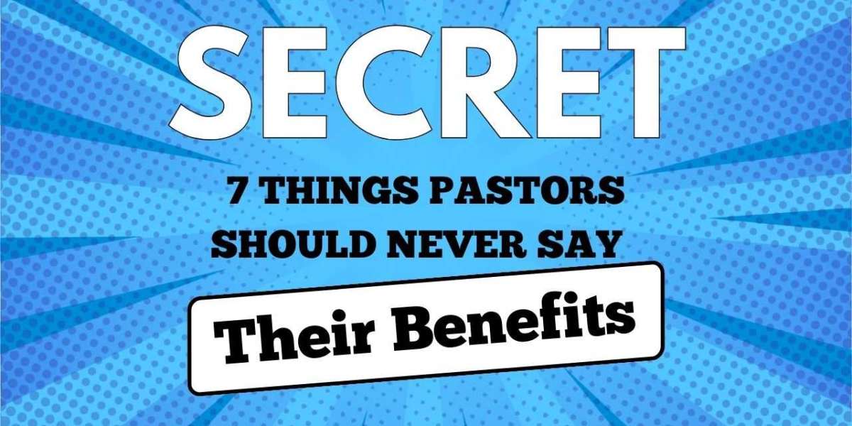 7 Things Pastors Should Never Say and Their Benefits