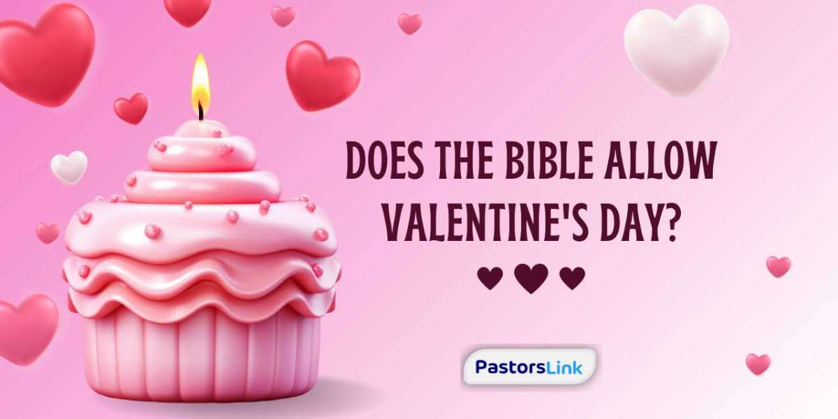 Does the Bible allow Valentines Day?
