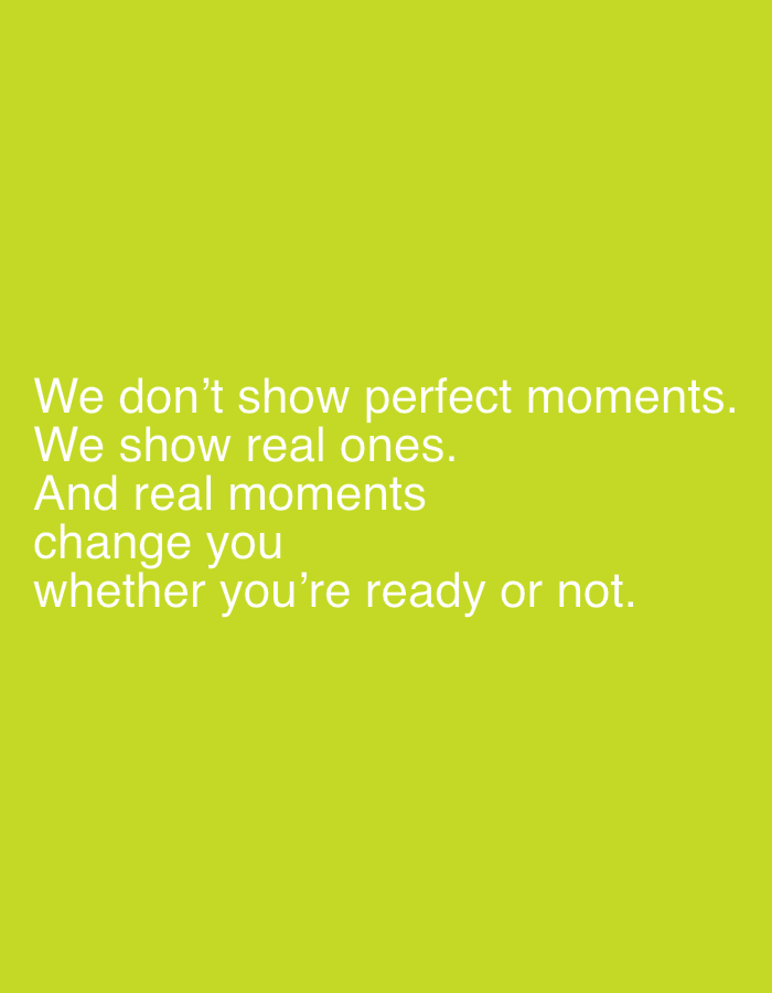 Partial inspirational message about real moments captured on green background