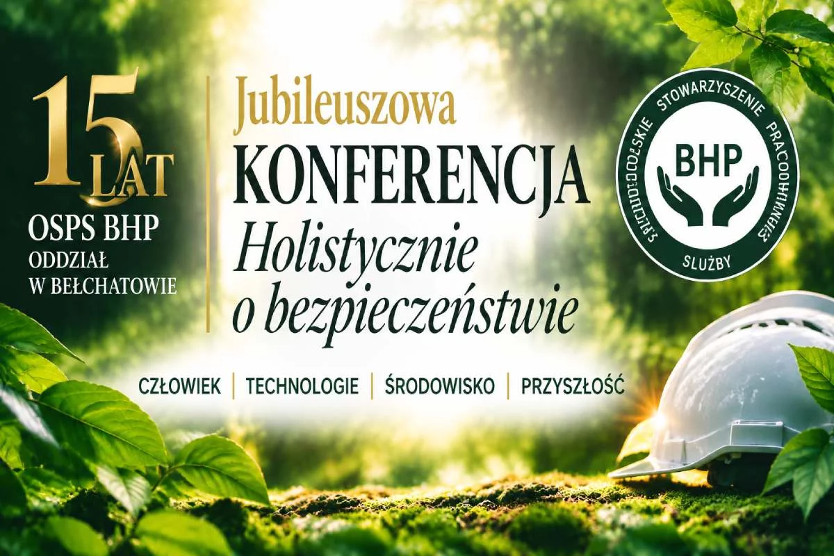 Bezpieczeństwo zaczyna się od człowieka. Wyjątkowa konferencja BHP w Bełchatowie