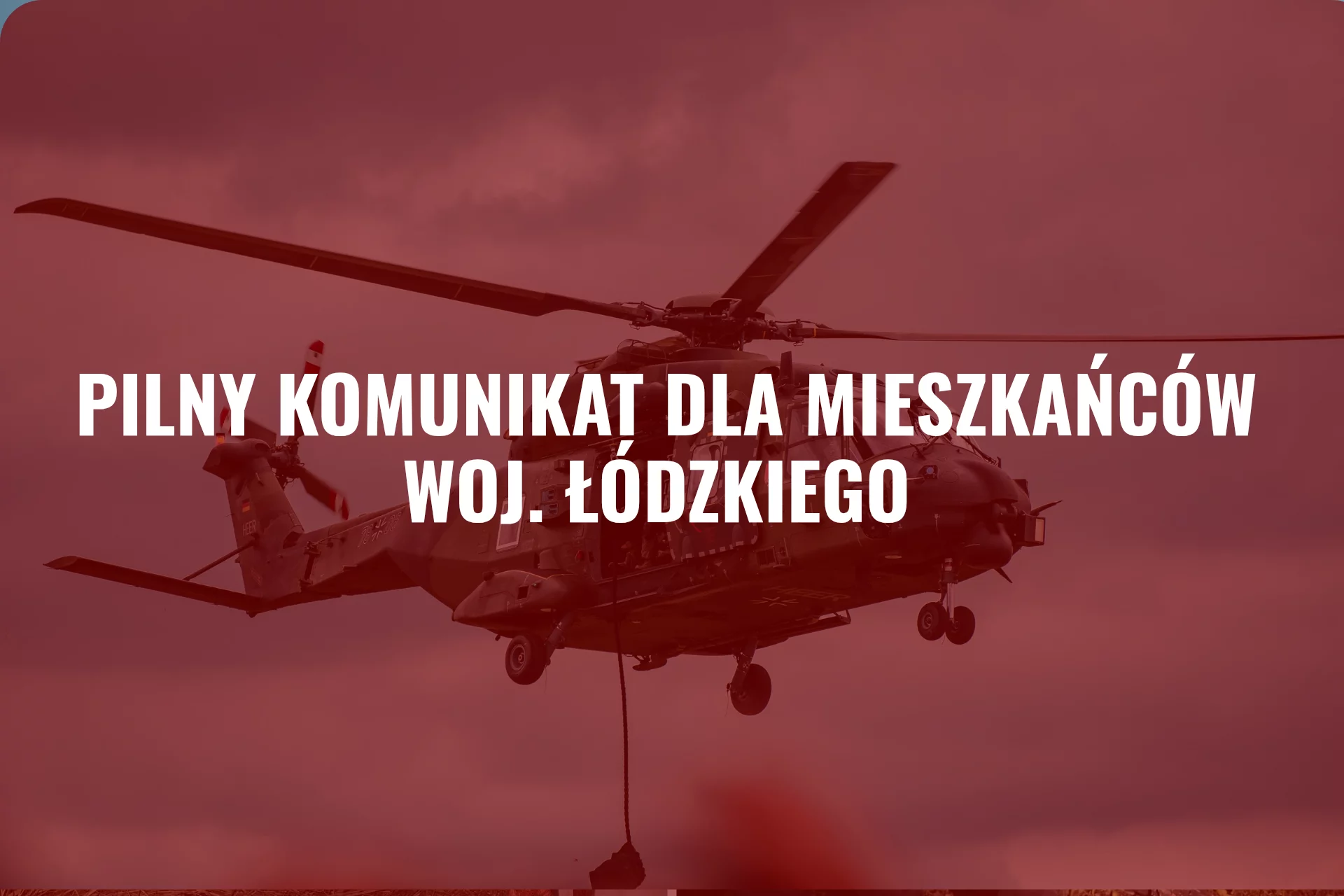 Komunikat dla mieszkańców woj. łódzkiego. Drony, śmigłowiec i służby w akcji