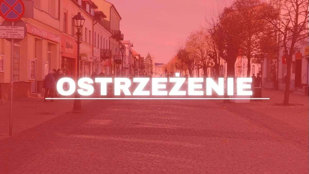 Komunikat dla mieszkańców woj. łódzkiego. Zacznie się już popołudniu