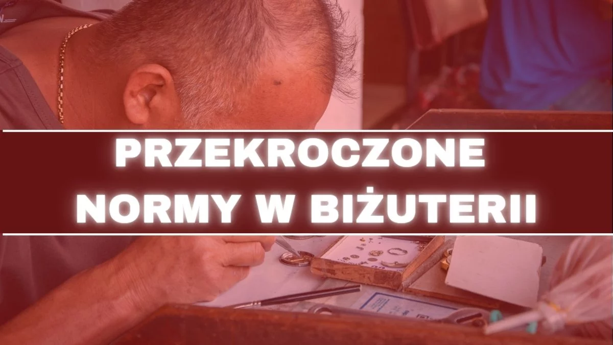 Sprawdzili biżuterię. Normy przekroczone o kilkaset procent, są zakazy sprzedaży