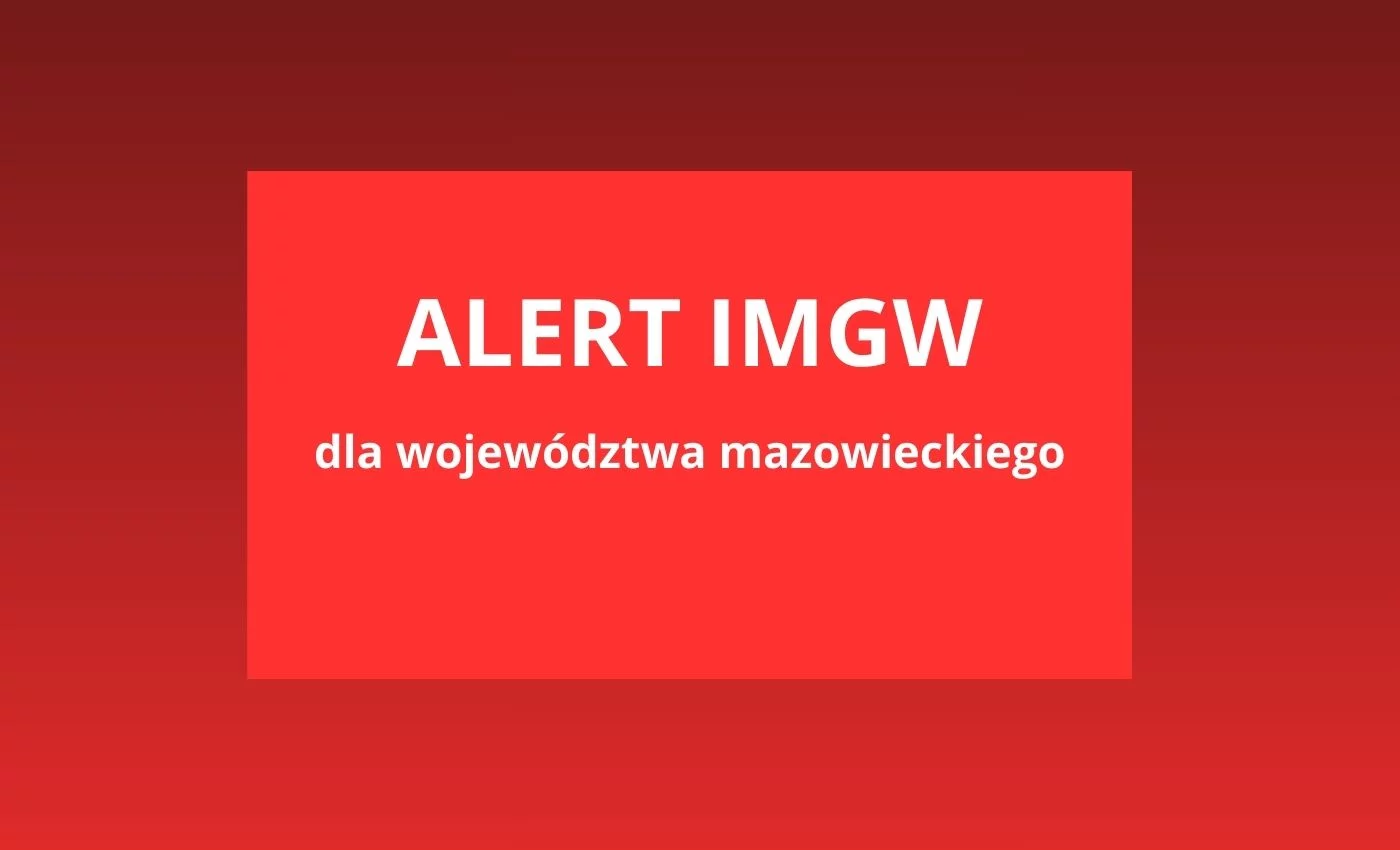 Zarządzanie kryzysowe ostrzega. Alert dla niemal całego Mazowsza