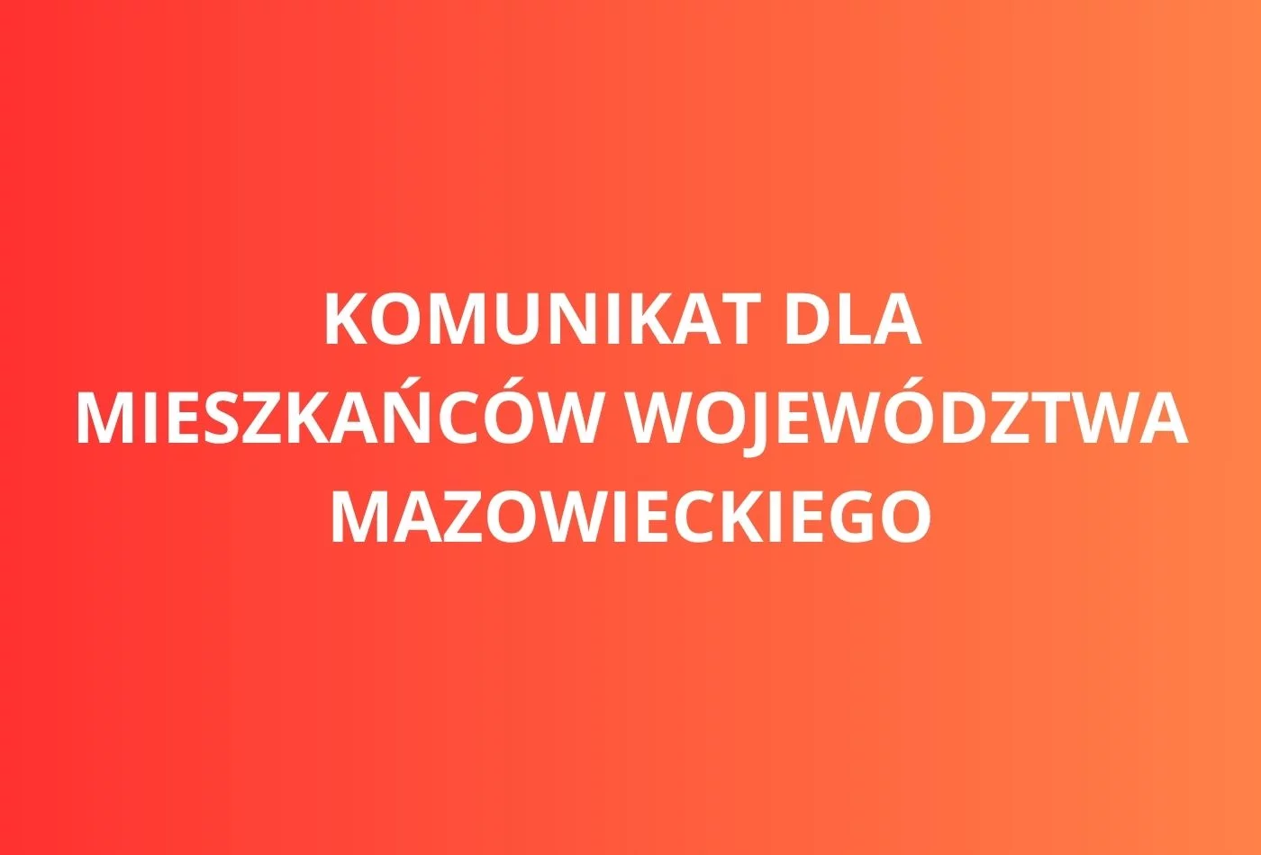 Ostrzeżenie dla województwa mazowieckiego. Chodzi o najbliższe dni