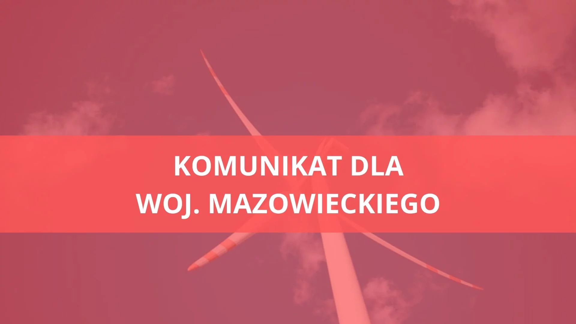 Rządowe Centrum Bezpieczeństwa z pilnym komunikatem dla mieszkańców woj. mazowieckiego. Chodzi o najbliższych kilka godzin