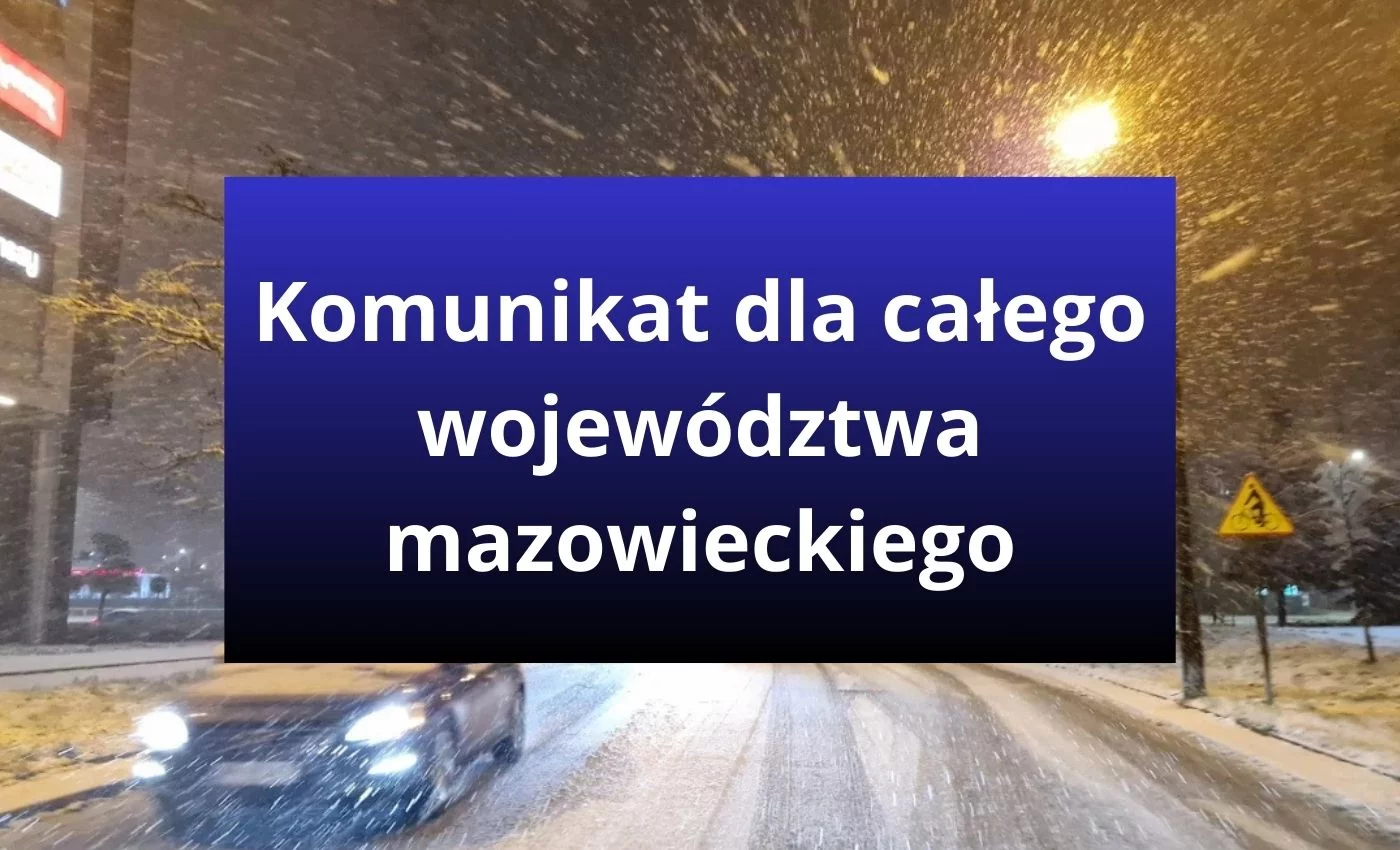 Komunikat dla mieszkańców województwa mazowieckiego. Zacznie się wkrótce