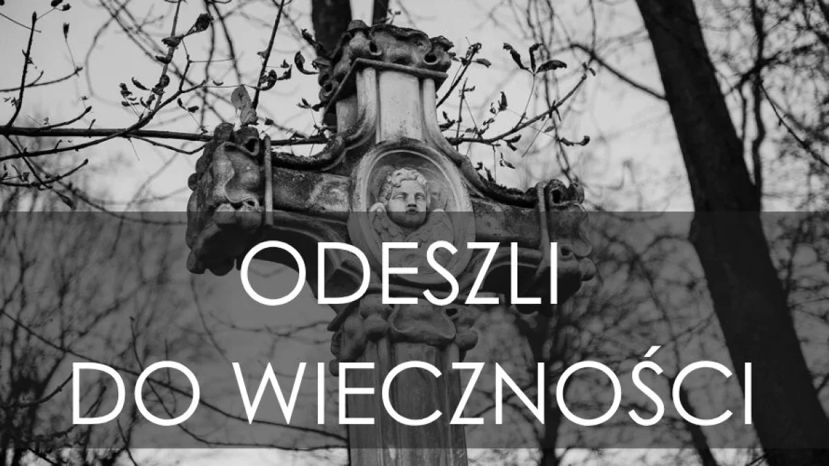 Piotrkowianie, którzy odeszli w ostatnim czasie [NEKROLOGI]
