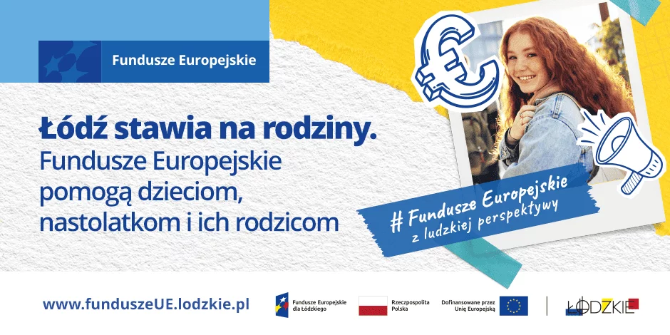 Łódź stawia na rodziny. Fundusze Europejskie pomogą dzieciom, nastolatkom i ich rodzicom
