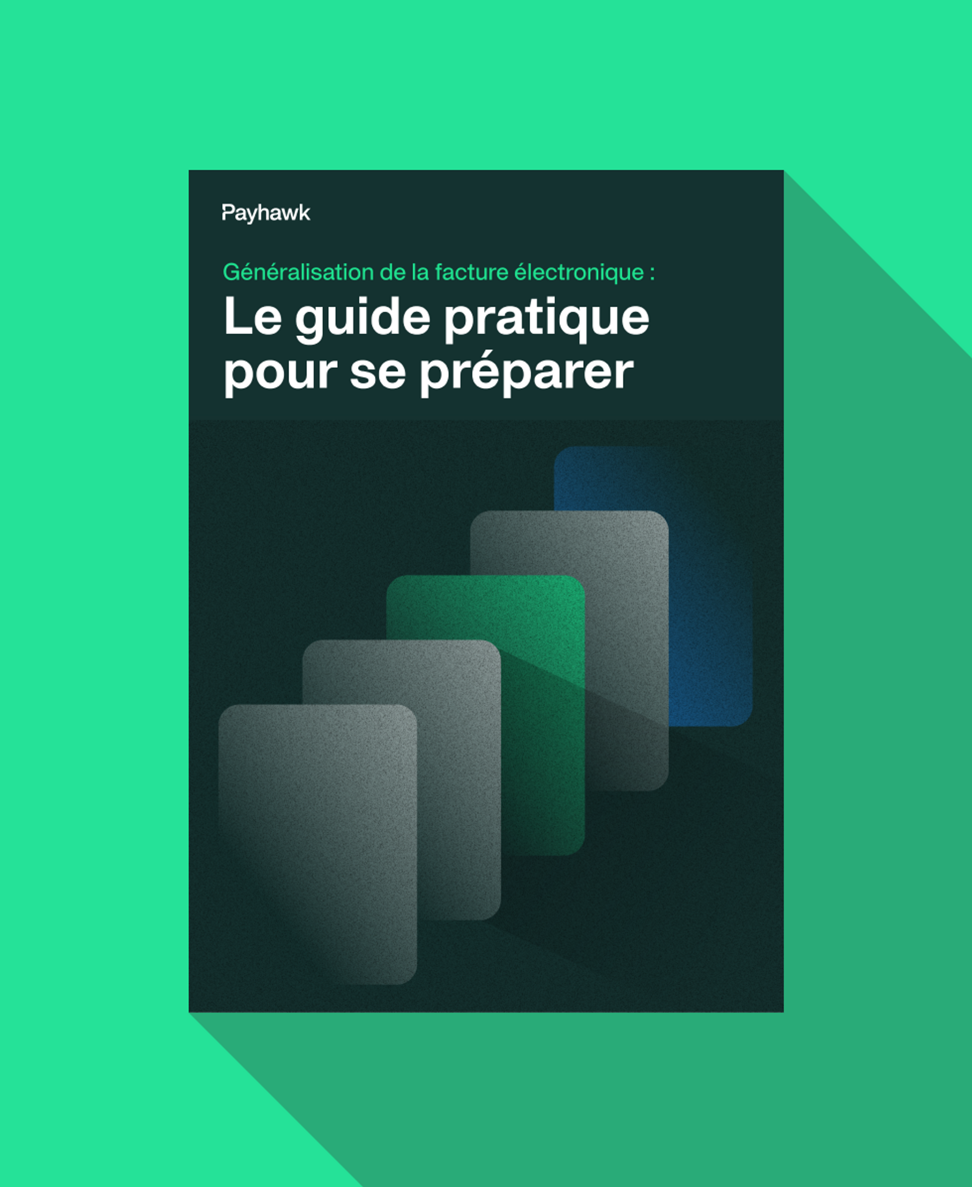 Généralisation de la facture électronique : Le guide pratique pour bien se préparer