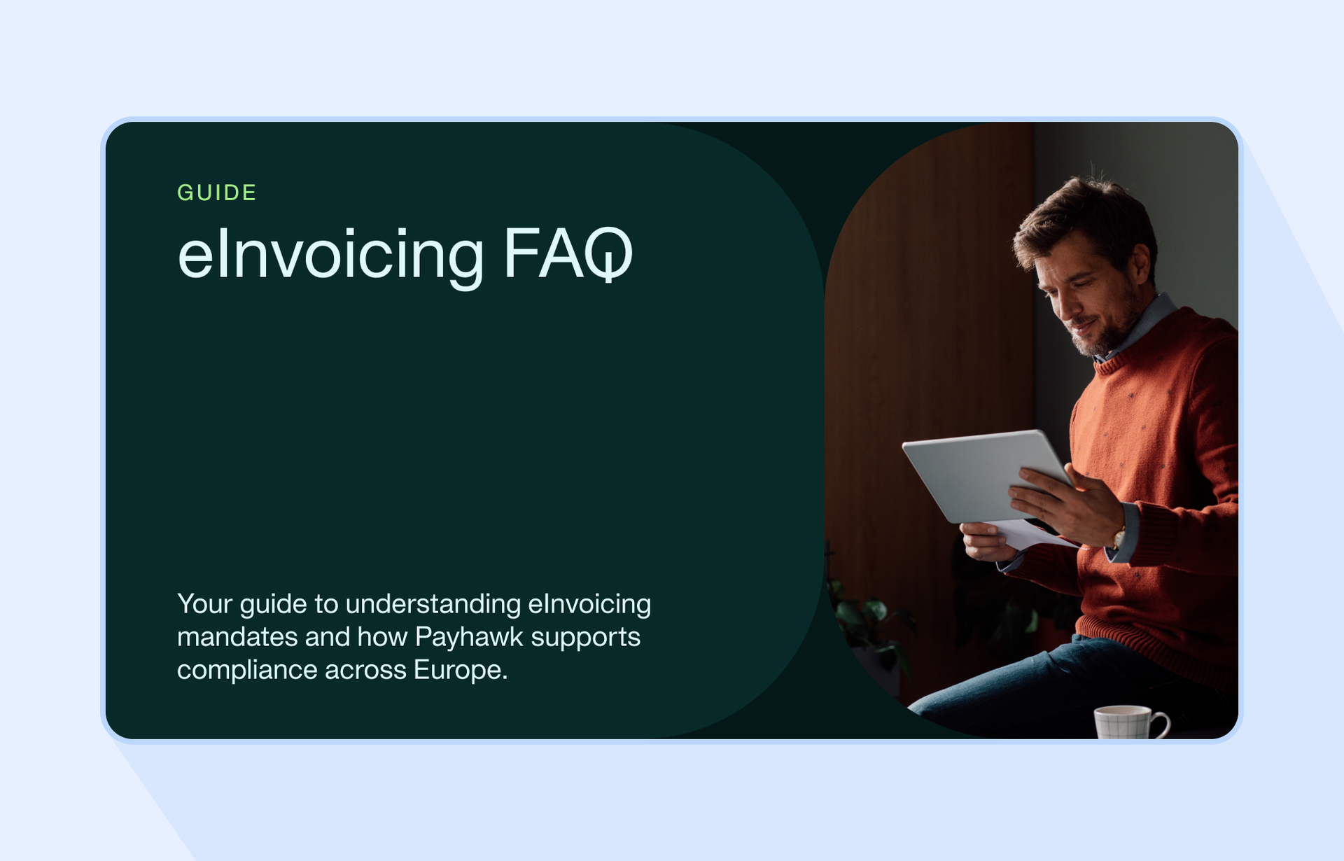Comprehensive eInvoicing guide that shows what to expect in terms of mandates, deadlines and formats across Europe