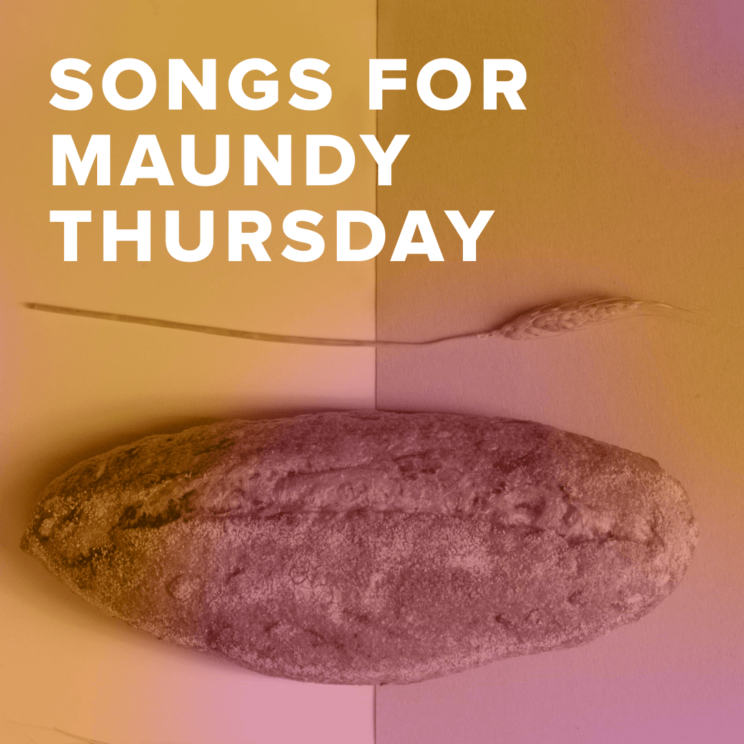 Worship Songs & Hymns for Maundy Thursday PraiseCharts