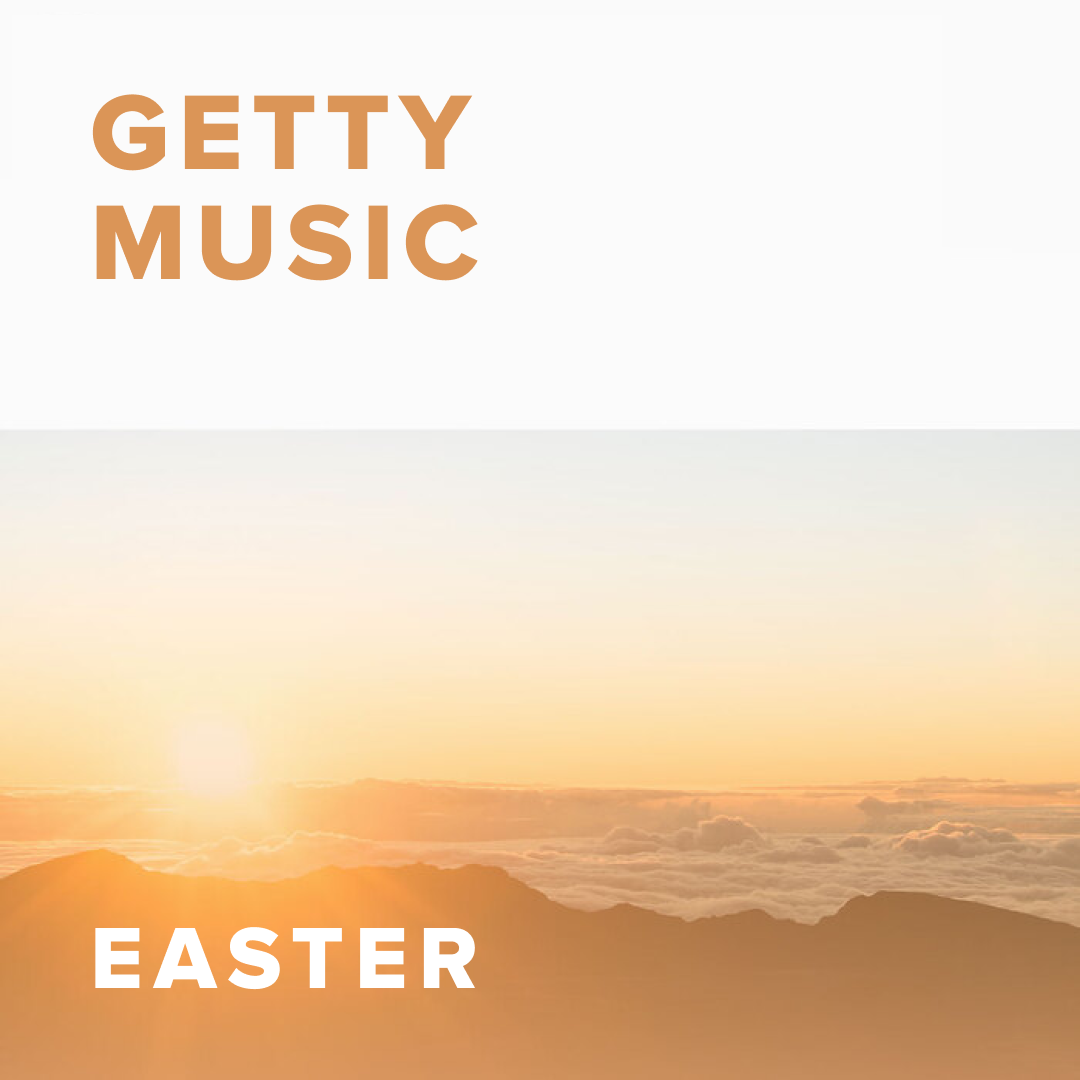 The Best Easter Worship Songs from Getty Music PraiseCharts