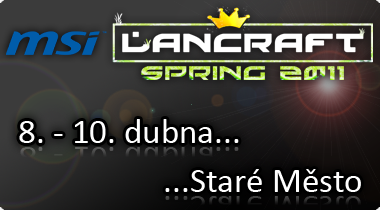 MSI LanCraft Spring 2011: Největší český turnaj v PC hrách