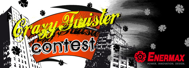 Enermax Crazy Twister Contest