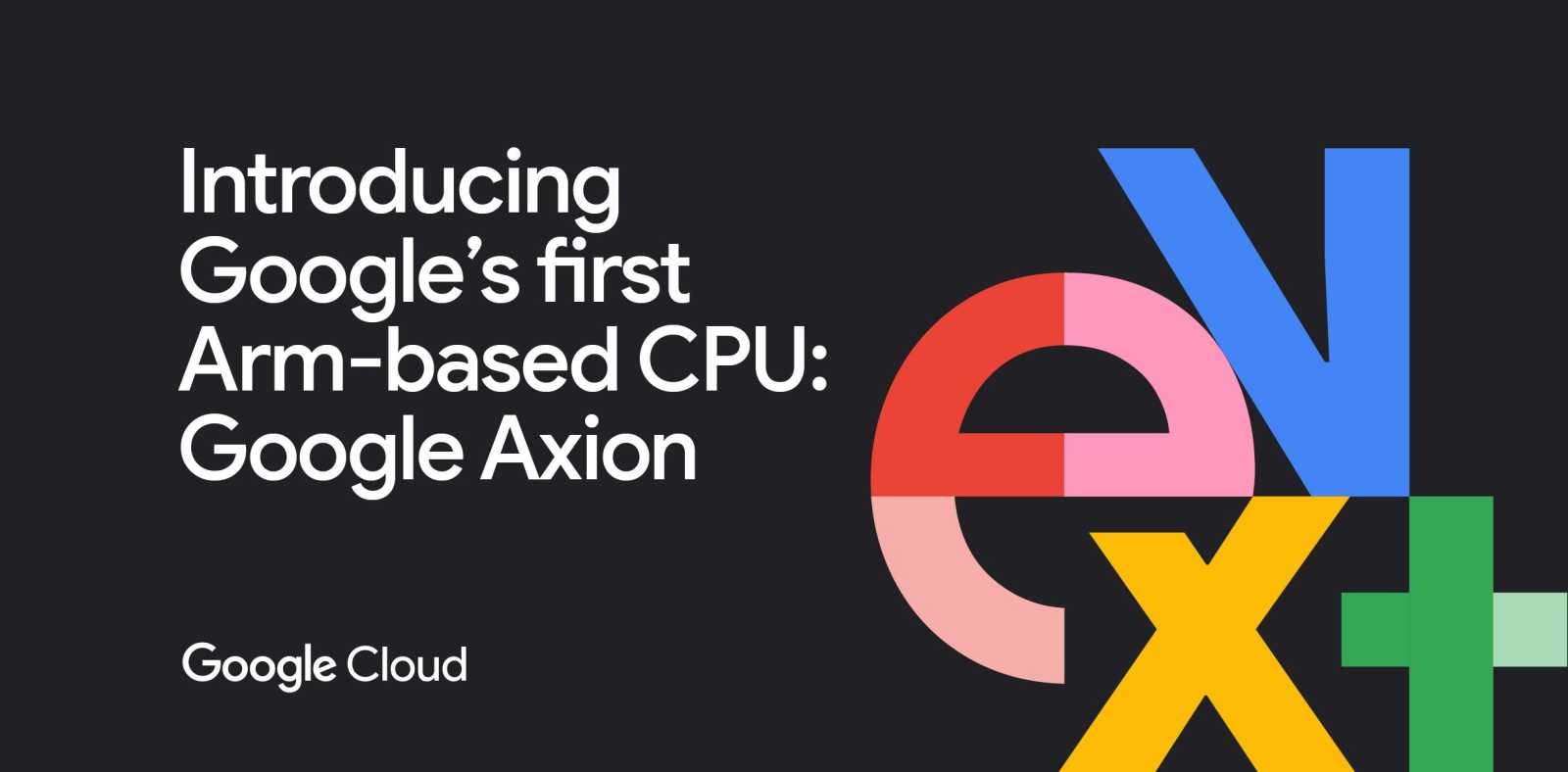 Google představuje své vlastní čipy Axion, pohánět budou datová centra