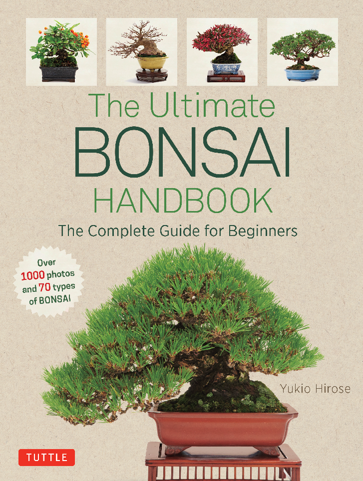 The Ultimate Bonsai Handbook The Complete Guide for Beginners by Yukio Hirose