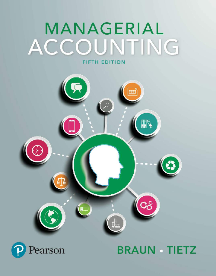 Managerial Accounting (Karen Wilken Braun & Wendy M. Tietz)