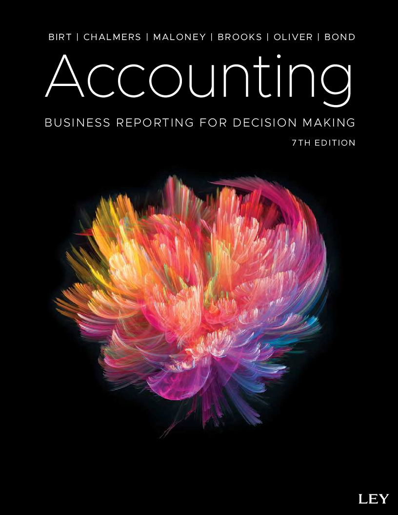 Accounting Business Reporting for Decision Making 7th Ed by (Jacqueline Birt, Keryn Chalmers)