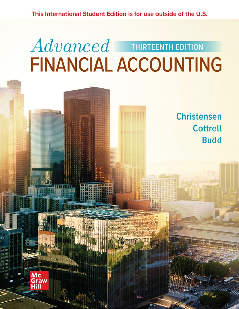 ISE Advanced Financial Accounting 13th Ed (Theodore E. Christensen,)