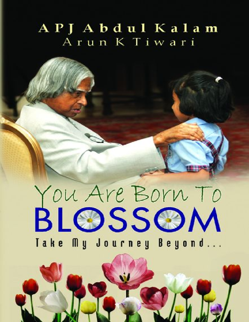 You Are Born To Blossom (A P J Abdul Kalam)