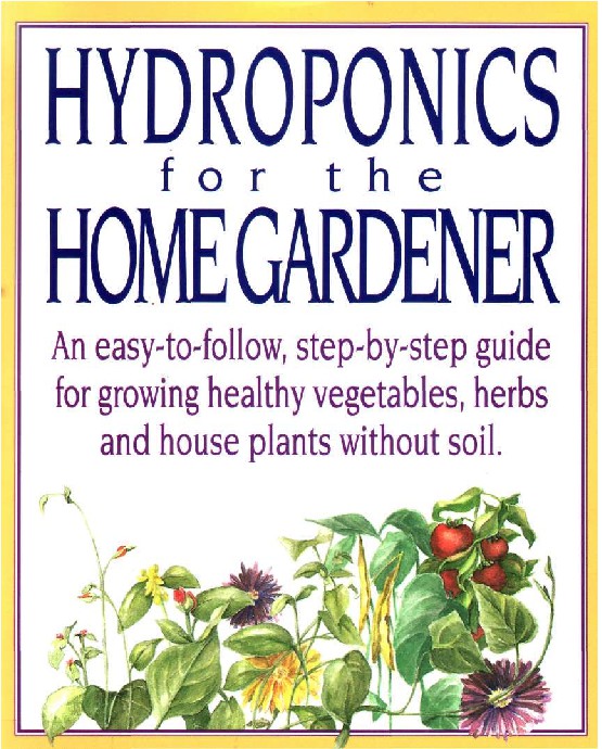 Hydroponics for the Home Garden