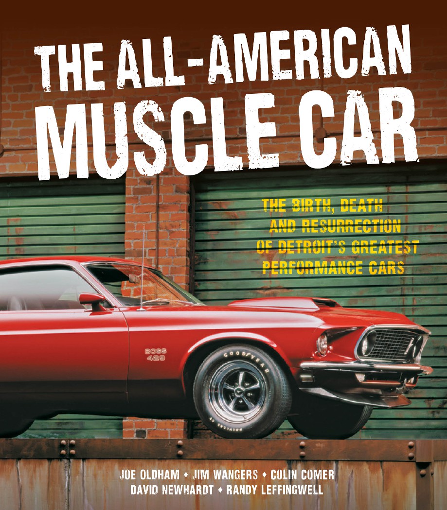 The All-American Muscle Car_ The Birth, Death and Resurrection of Detroit’s Greatest Performance Cars