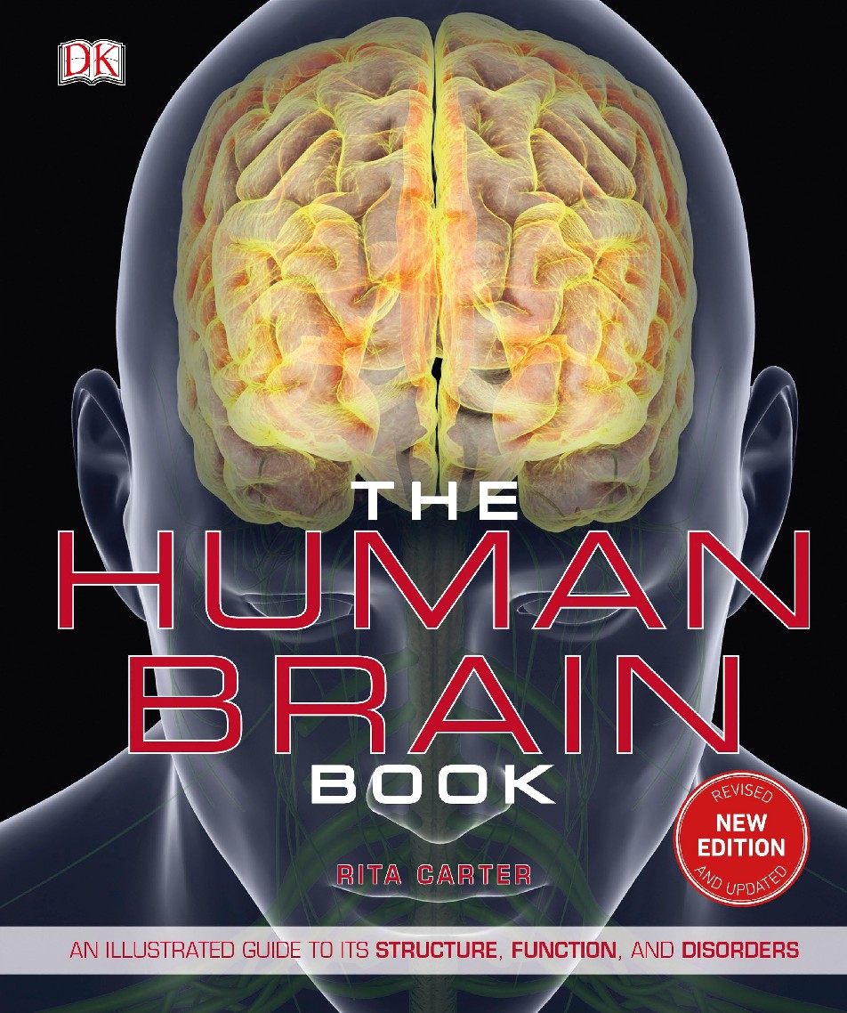 The Human Brain Book An Illustrated Guide to Its Structure, Function