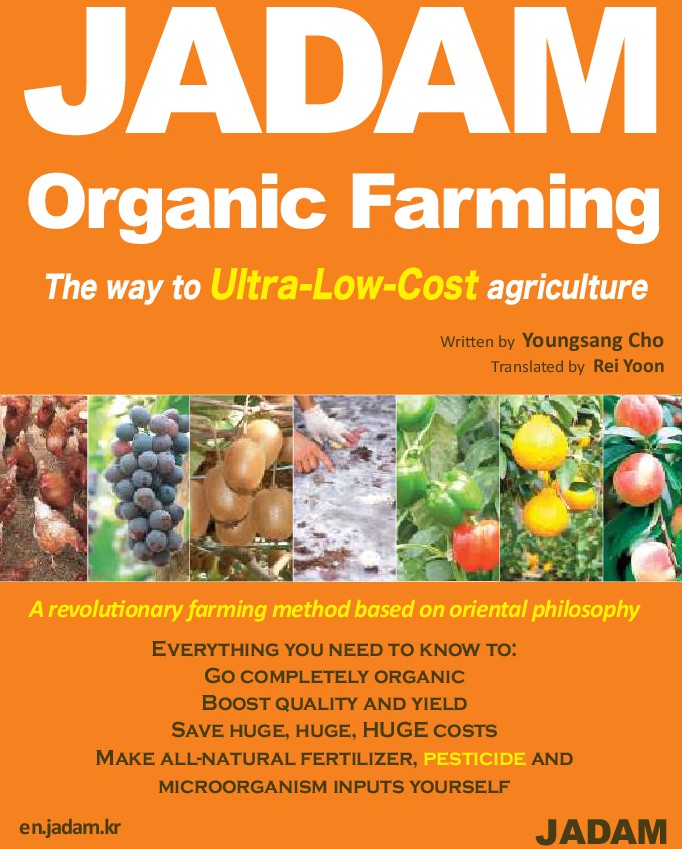 JADAM Organic Farming The way to Ultra-Low-Cost agriculture