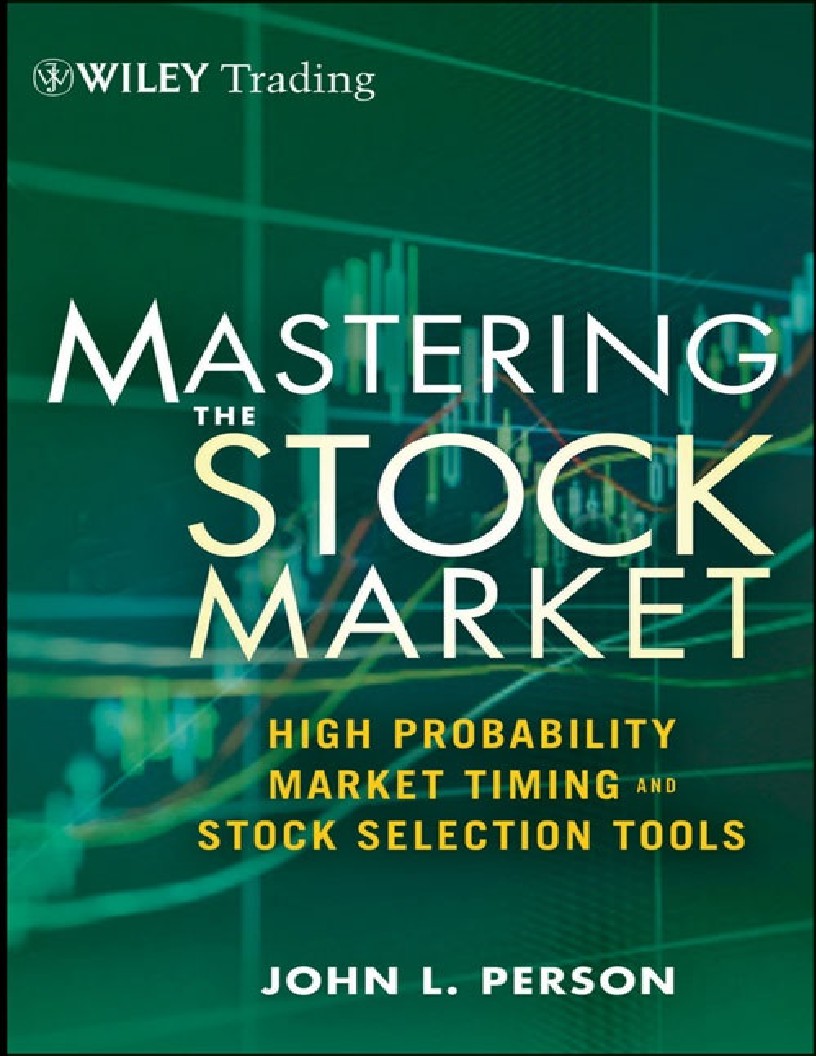 Mastering the Stock Market_ High Probability Market Timing and Stock Selection Tools