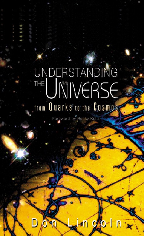 Understanding the Universe From Quarks to the Cosmos