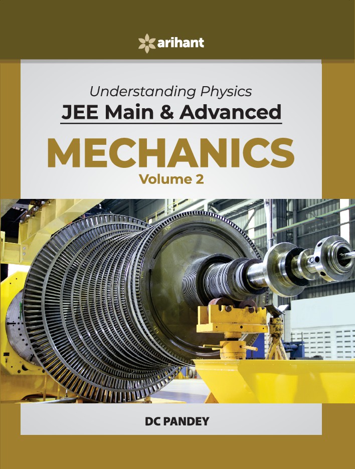 Understanding Physics for JEE Main  Advanced - Mechanics Part 2