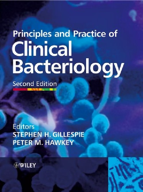 Principles and Practice of Clinical Bacteriology by Stephen Gillespie, Peter M