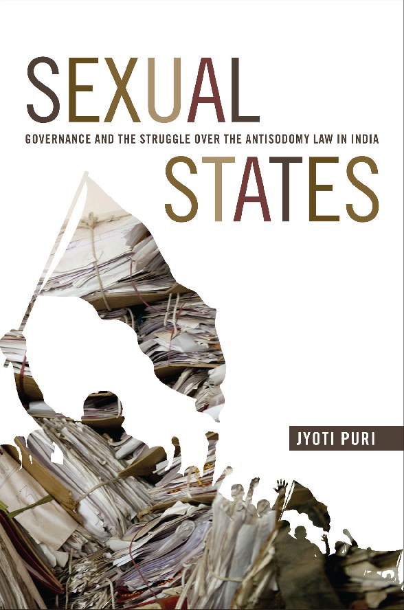 Sexual States Governance and the Struggle over the Antisodomy Law in India