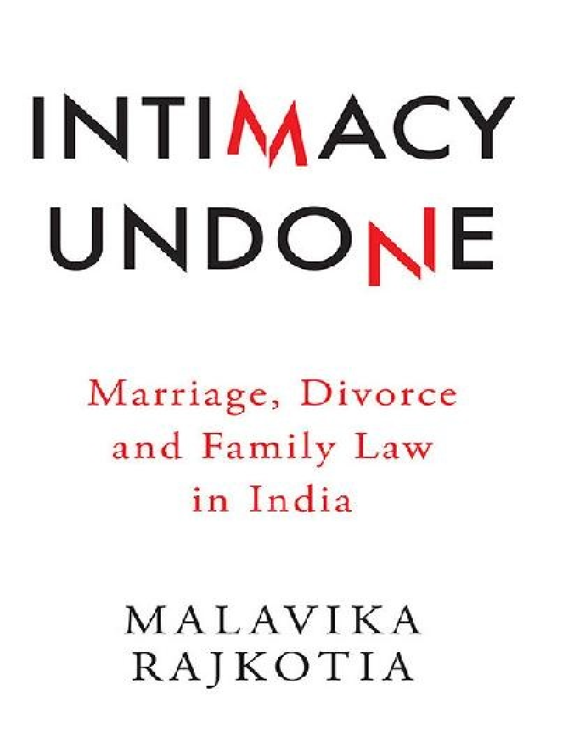 Intimacy Undone Marriage, Divorce and Family Law In India