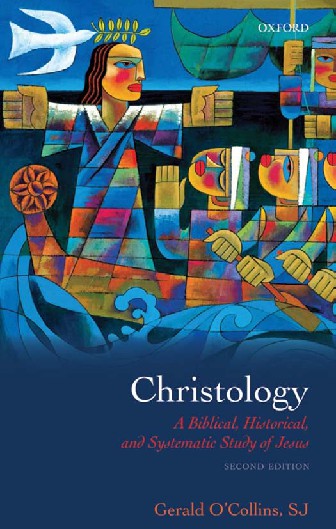Christology A Biblical, Historical, and Systematic Study of Jesus by Gerald OCollins SJ