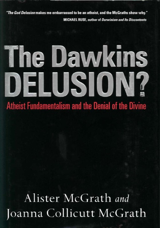 The Dawkins Delusion Atheist Fundamentalism and the Denial of the Divine