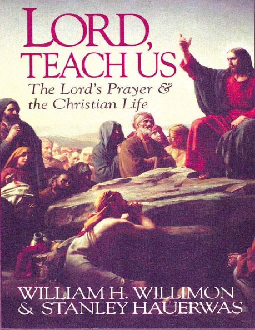 Lord Teach Us The Lords Prayer  the Christian Life