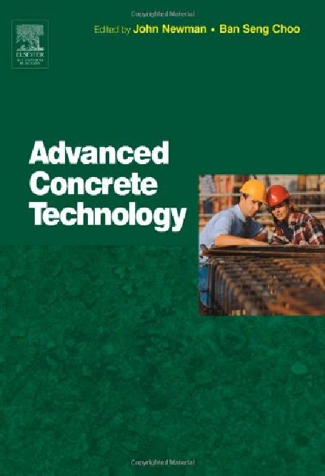 Advanced concrete technology by John Newman, B S Choo