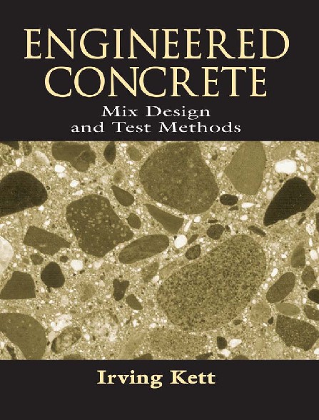 Engineered Concrete Mix Design and Test Methods Concrete Technology Series