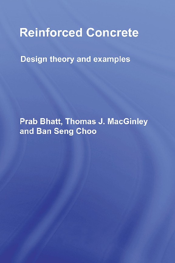 Reinforced Concrete Design Theory and Examples, 3rd Ed