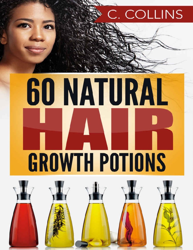 60 Natural Hair Growth Potions Natural Hair Care Recipes to Grow Your Hair Long and Fast