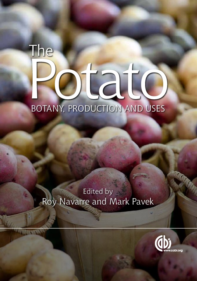 The Potato Botany, Production and Uses by Roy Navarre, Mark J