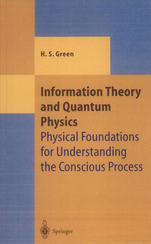 Information Theory and Quantum Physics Physical Foundations for Understanding the Conscious Process (Theoretical and