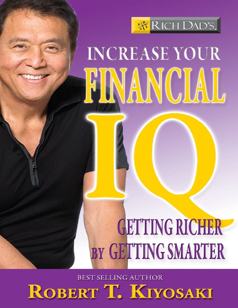 Rich Dads Increase Your Financial IQ Get Smarter with Your Money